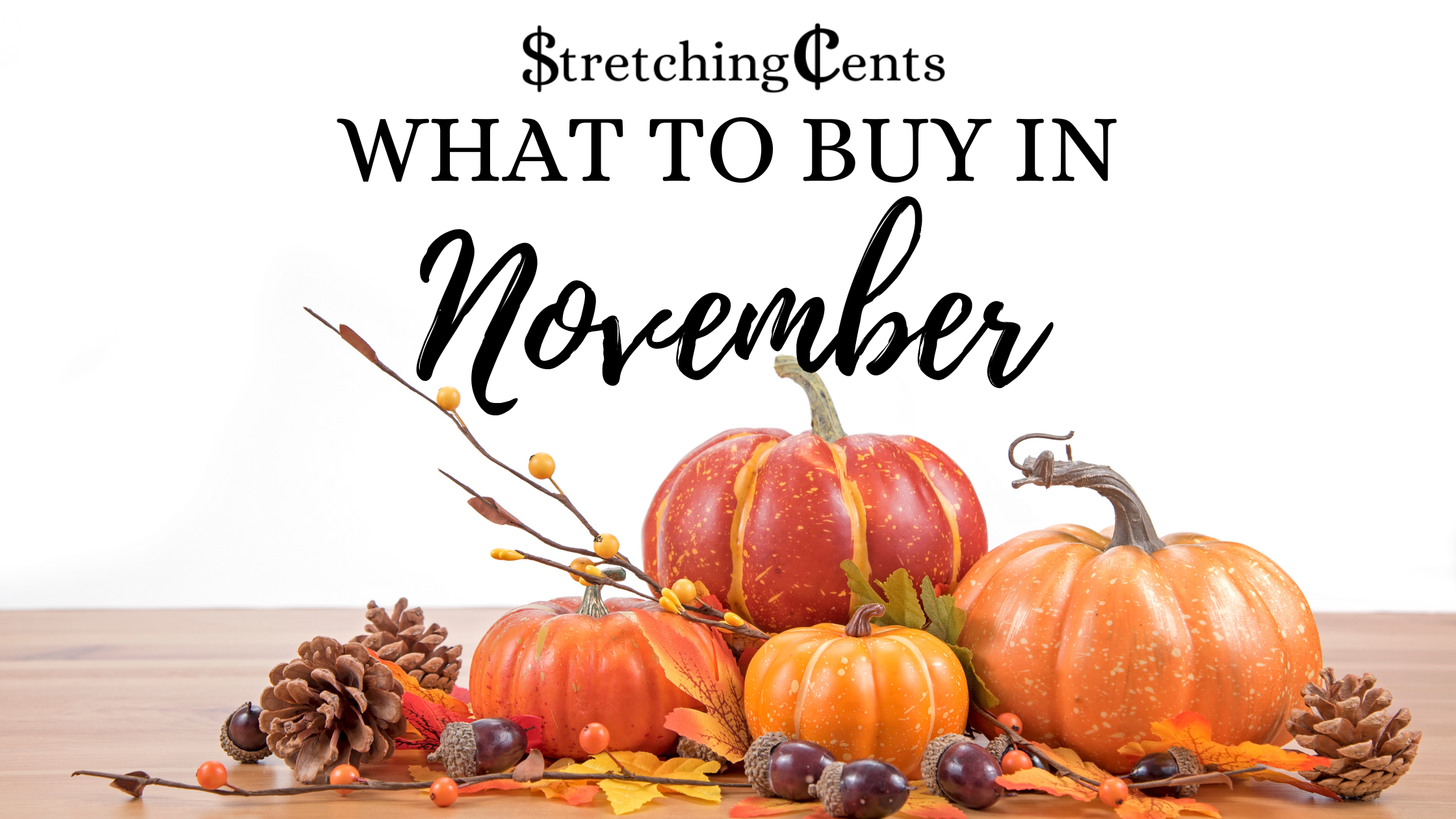 What To Buy In November • Stretching Cents Landing